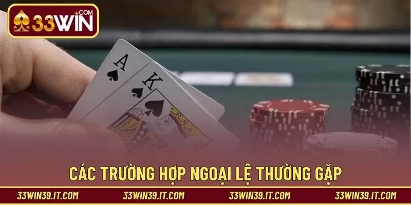 Các trường hợp ngoại lệ thường gặp trong ván đấu