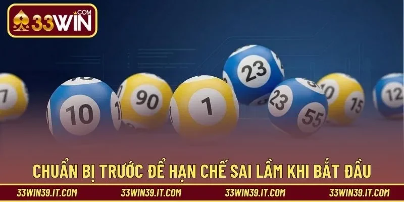 Chuẩn bị trước để hạn chế sai lầm khi bắt đầu