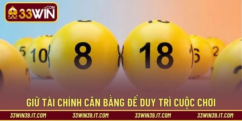 Giữ tài chính cân bằng để duy trì cuộc chơi lâu dài
